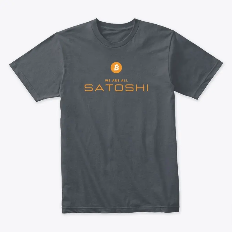 We All Satoshi Shirt